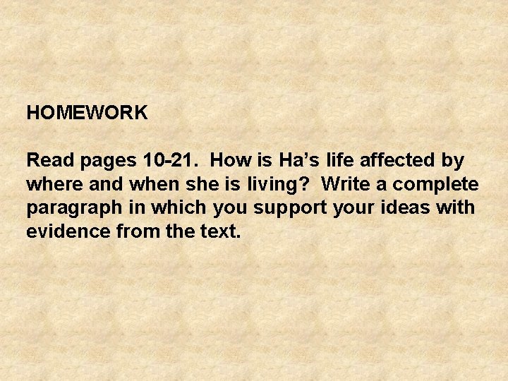 HOMEWORK Read pages 10 -21. How is Ha’s life affected by where and when
