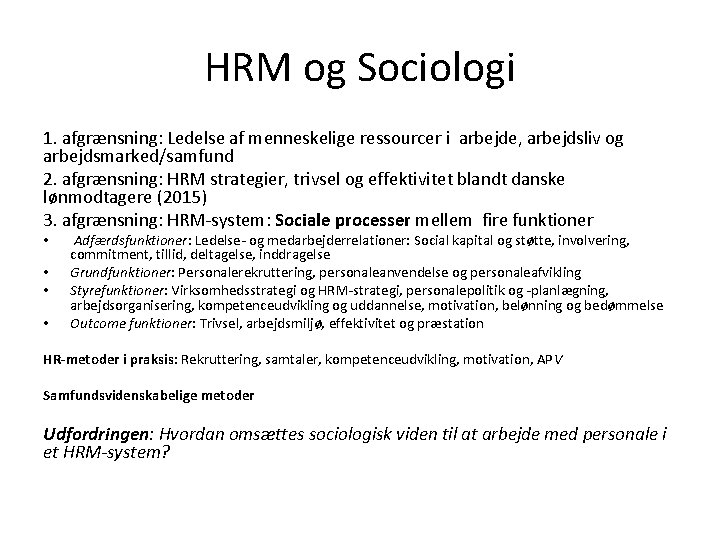 HRM og Sociologi 1. afgrænsning: Ledelse af menneskelige ressourcer i arbejde, arbejdsliv og arbejdsmarked/samfund