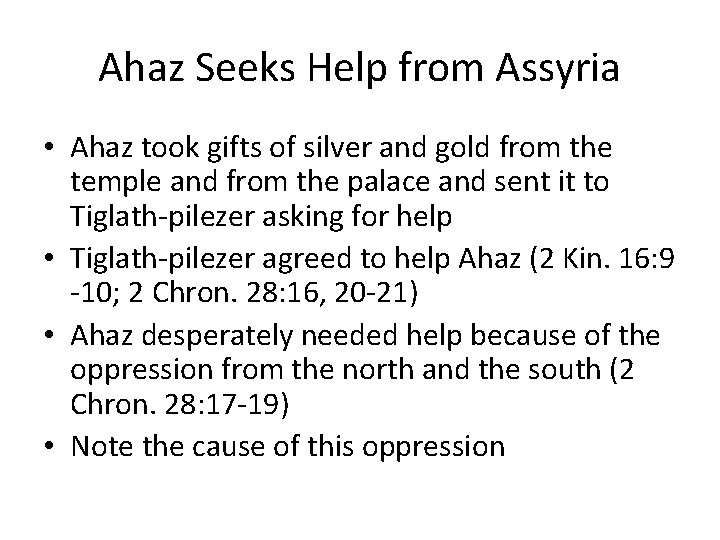 Ahaz Seeks Help from Assyria • Ahaz took gifts of silver and gold from