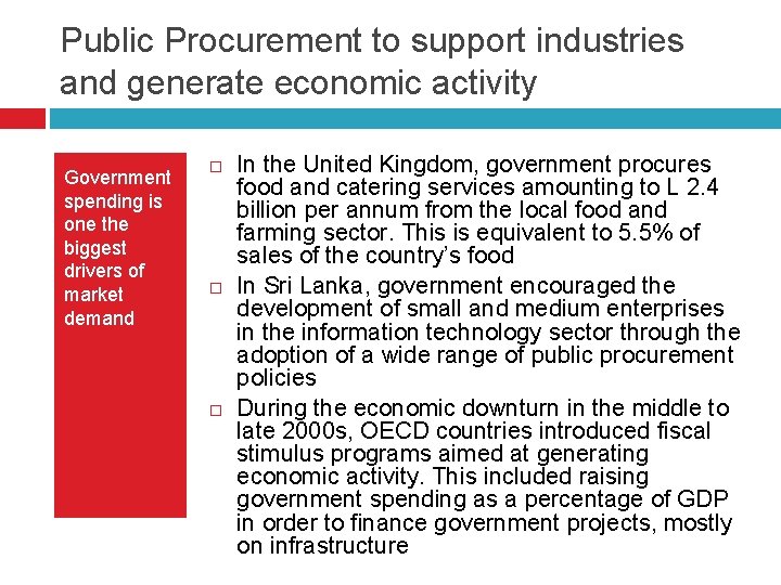 Public Procurement to support industries and generate economic activity Government spending is one the