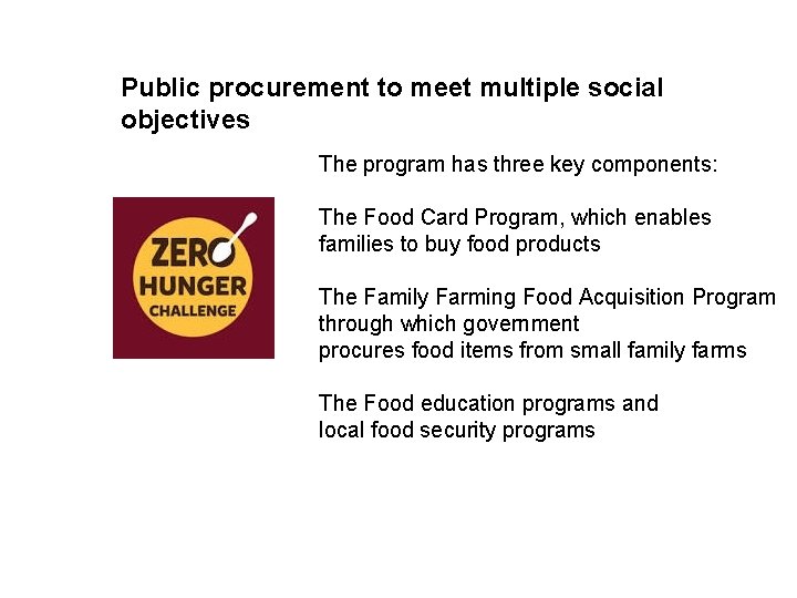 Public procurement to meet multiple social objectives The program has three key components: The