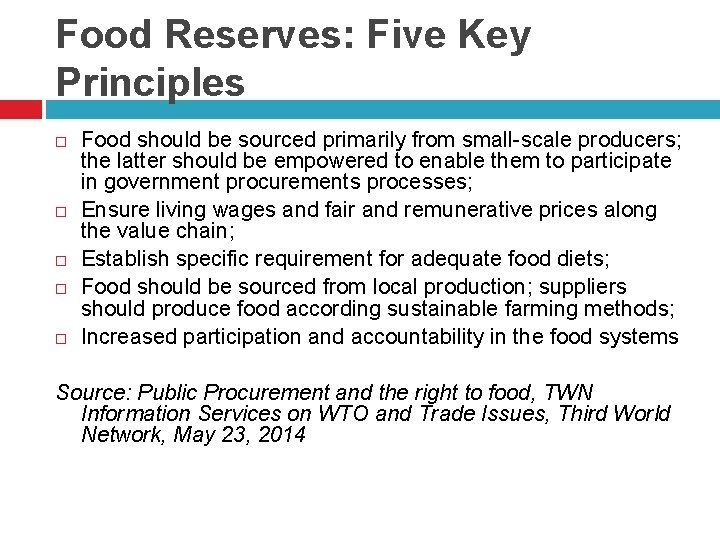 Food Reserves: Five Key Principles Food should be sourced primarily from small-scale producers; the