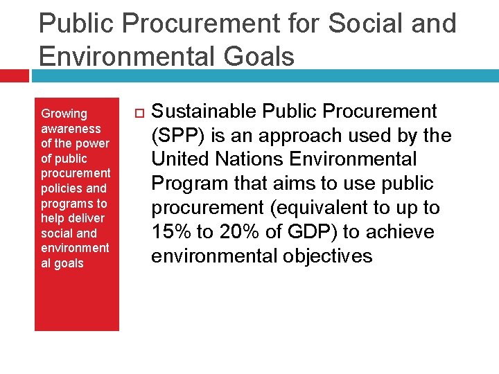 Public Procurement for Social and Environmental Goals Growing awareness of the power of public