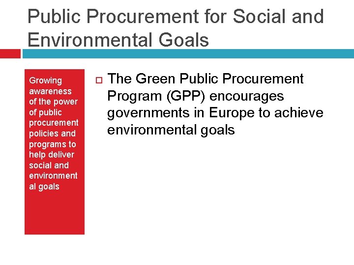 Public Procurement for Social and Environmental Goals Growing awareness of the power of public