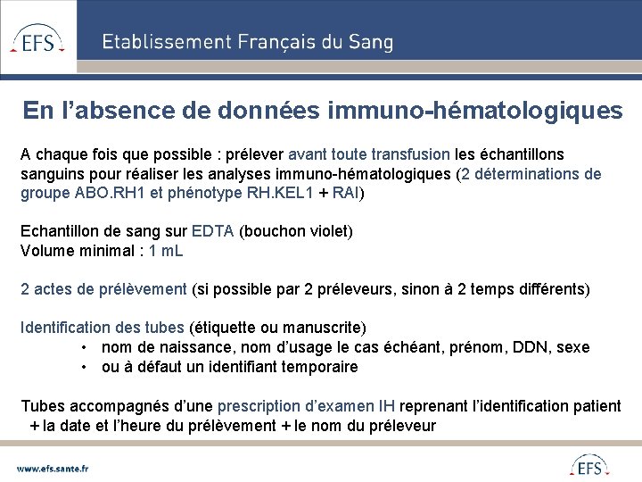 En l’absence de données immuno-hématologiques A chaque fois que possible : prélever avant toute