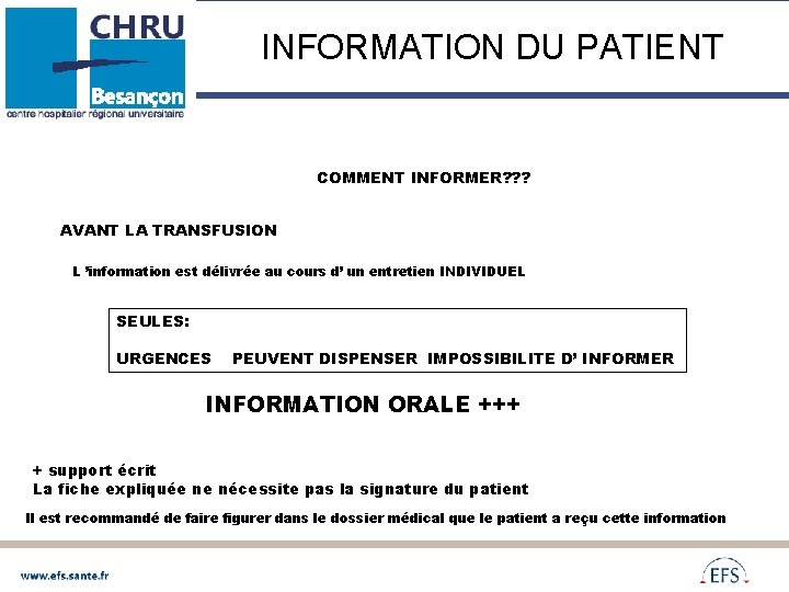 INFORMATION DU PATIENT COMMENT INFORMER? ? ? AVANT LA TRANSFUSION L ’information est délivrée
