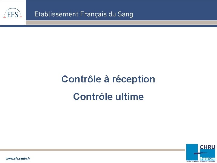 Contrôle à réception Contrôle ultime 