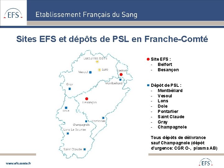 Sites EFS et dépôts de PSL en Franche-Comté Site EFS : - Belfort -