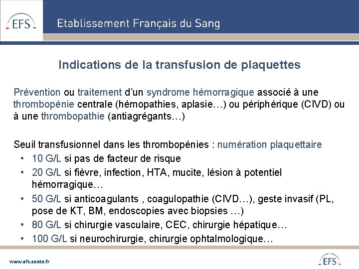 Indications de la transfusion de plaquettes Prévention ou traitement d’un syndrome hémorragique associé à