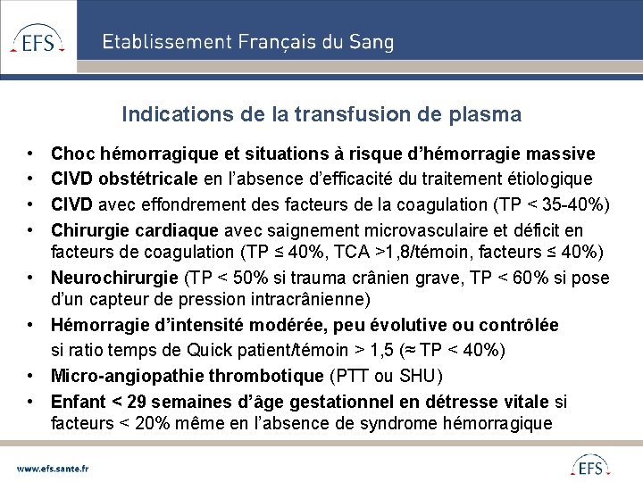 Indications de la transfusion de plasma • • Choc hémorragique et situations à risque