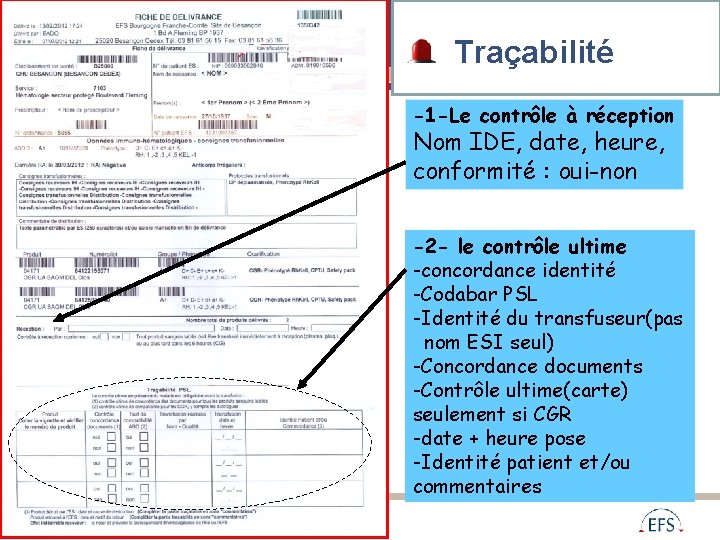 Traçabilité -1 -Le contrôle à réception Nom IDE, date, heure, conformité : oui-non -2