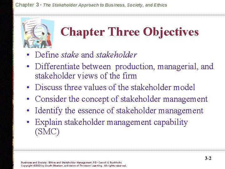 Chapter 3 • The Stakeholder Approach to Business, Society, and Ethics Chapter Three Objectives