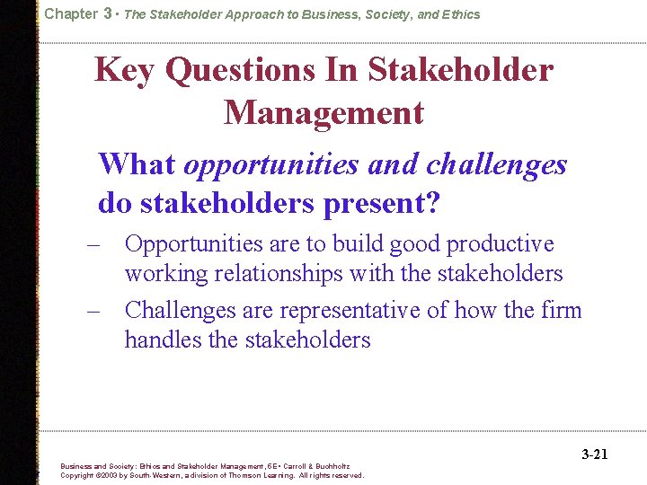 Chapter 3 • The Stakeholder Approach to Business, Society, and Ethics Key Questions In