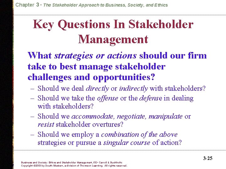 Chapter 3 • The Stakeholder Approach to Business, Society, and Ethics Key Questions In