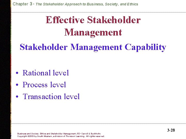 Chapter 3 • The Stakeholder Approach to Business, Society, and Ethics Effective Stakeholder Management