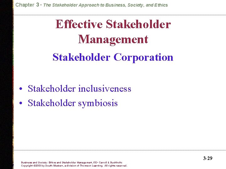 Chapter 3 • The Stakeholder Approach to Business, Society, and Ethics Effective Stakeholder Management