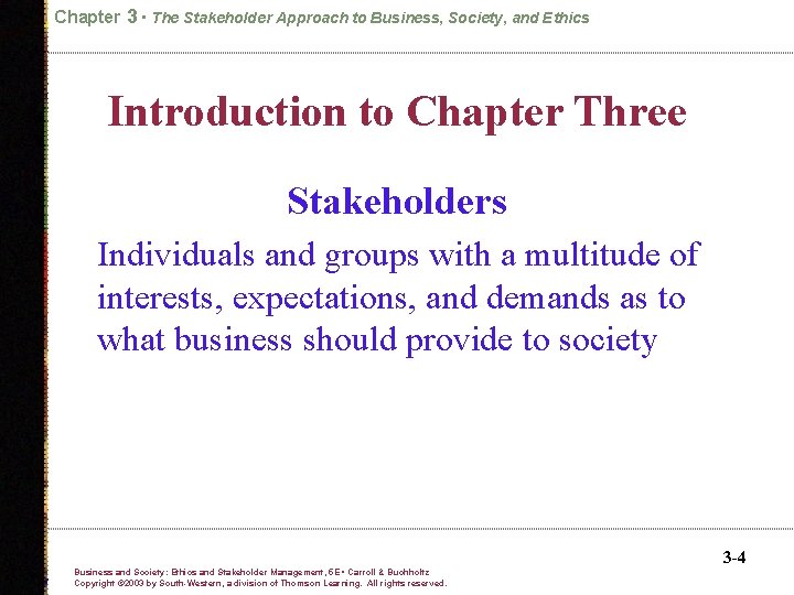 Chapter 3 • The Stakeholder Approach to Business, Society, and Ethics Introduction to Chapter