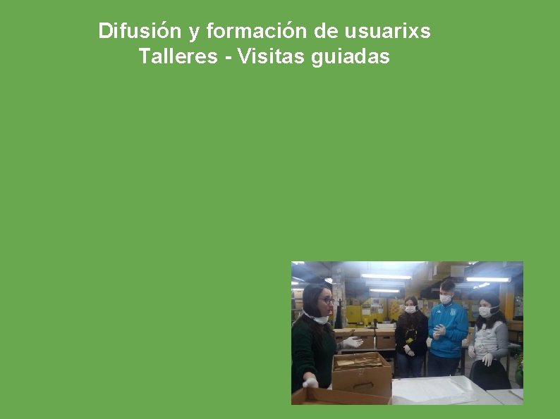 Difusión y formación de usuarixs Talleres - Visitas guiadas 