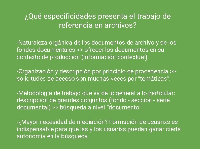 ¿Qué especificidades presenta el trabajo de referencia en archivos? -Naturaleza orgánica de los documentos