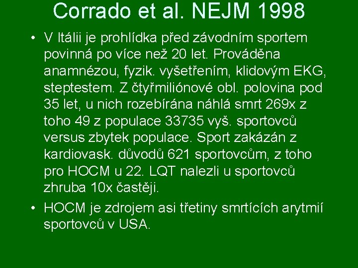 Corrado et al. NEJM 1998 • V Itálii je prohlídka před závodním sportem povinná