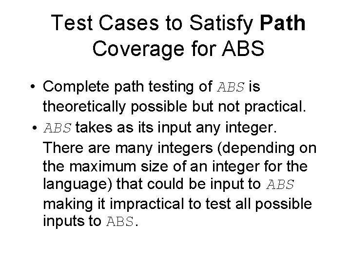 Test Cases to Satisfy Path Coverage for ABS • Complete path testing of ABS