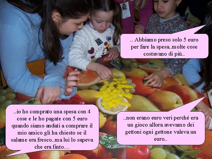 . . Abbiamo preso solo 5 euro per fare la spesa. . molte costavano