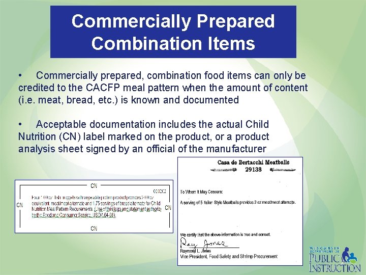 Commercially Prepared Combination Items • Commercially prepared, combination food items can only be credited