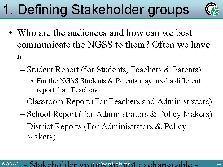 1. Defining Stakeholder groups • Who are the audiences and how can we best