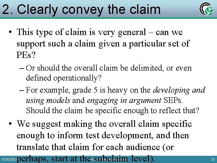 2. Clearly convey the claim • This type of claim is very general –