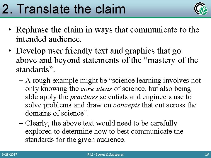 2. Translate the claim • Rephrase the claim in ways that communicate to the