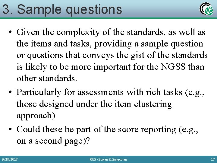 3. Sample questions • Given the complexity of the standards, as well as the