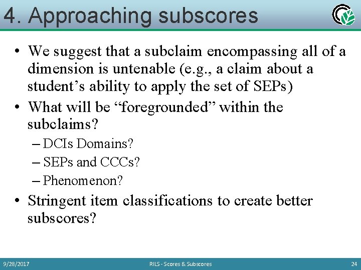 4. Approaching subscores • We suggest that a subclaim encompassing all of a dimension