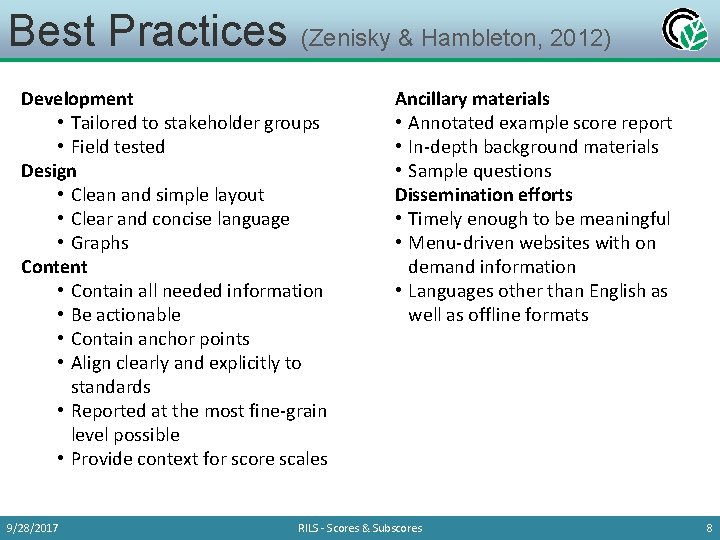 Best Practices (Zenisky & Hambleton, 2012) Development • Tailored to stakeholder groups • Field