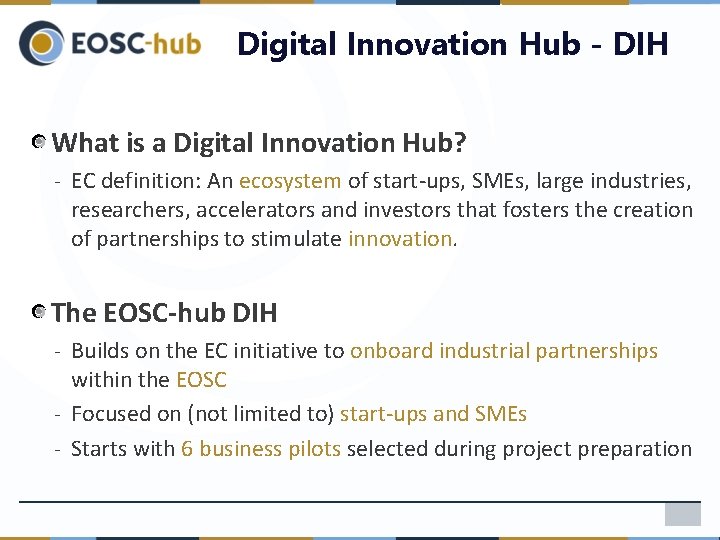 Digital Innovation Hub - DIH What is a Digital Innovation Hub? - EC definition: