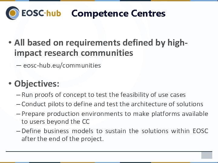 Competence Centres • All based on requirements defined by highimpact research communities – eosc-hub.