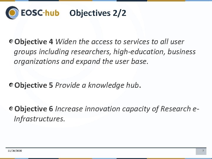 Objectives 2/2 Objective 4 Widen the access to services to all user groups including