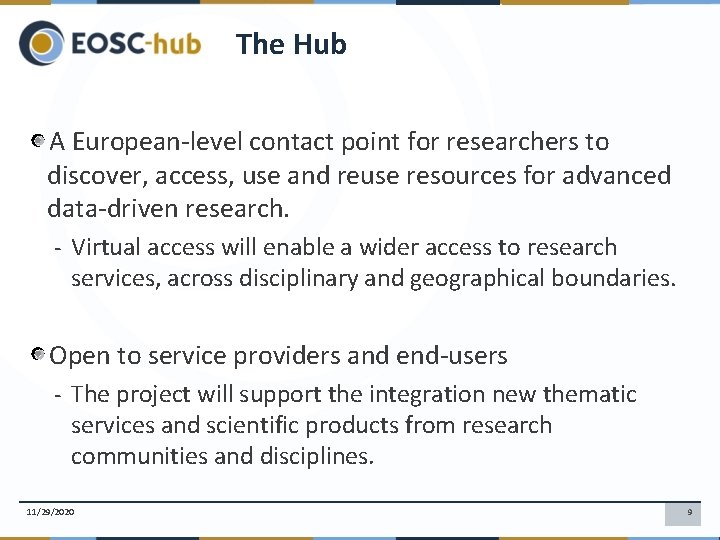 The Hub A European-level contact point for researchers to discover, access, use and reuse