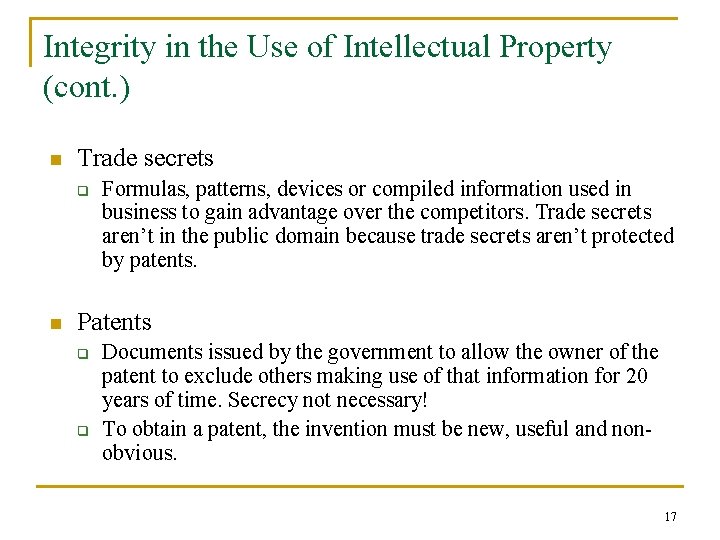 Integrity in the Use of Intellectual Property (cont. ) n Trade secrets q n