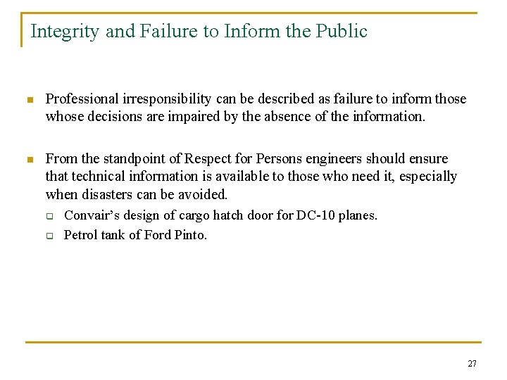 Integrity and Failure to Inform the Public n Professional irresponsibility can be described as