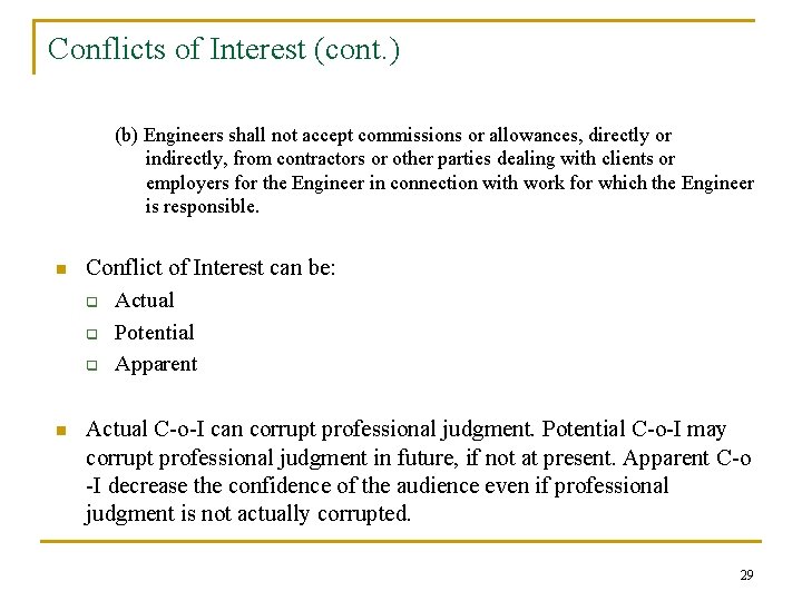 Conflicts of Interest (cont. ) (b) Engineers shall not accept commissions or allowances, directly