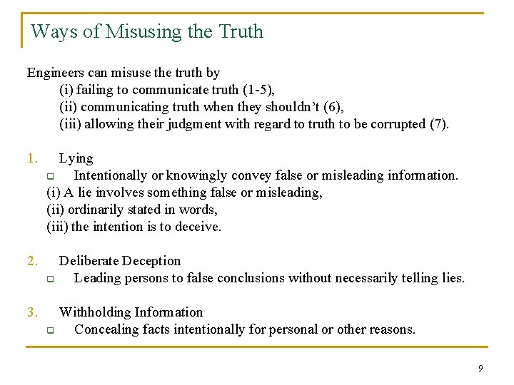 Ways of Misusing the Truth Engineers can misuse the truth by (i) failing to
