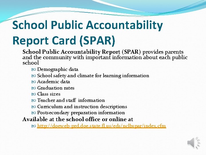School Public Accountability Report Card (SPAR) School Public Accountability Report (SPAR) provides parents and