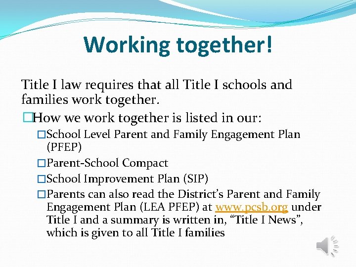 Working together! Title I law requires that all Title I schools and families work