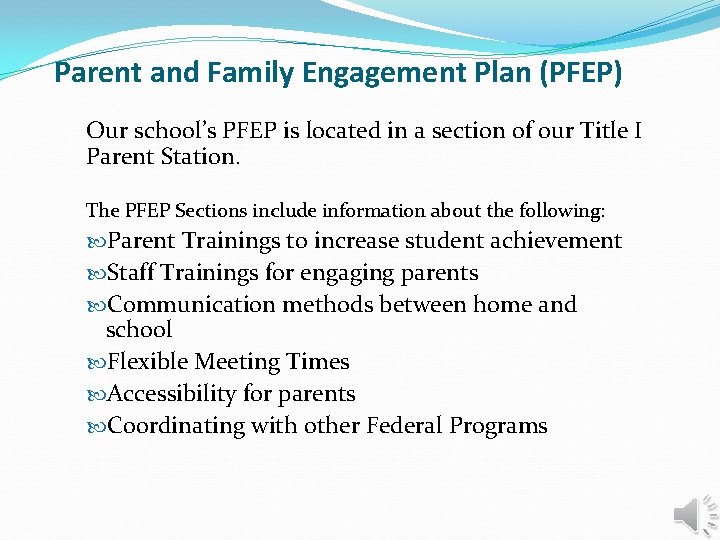 Parent and Family Engagement Plan (PFEP) Our school’s PFEP is located in a section