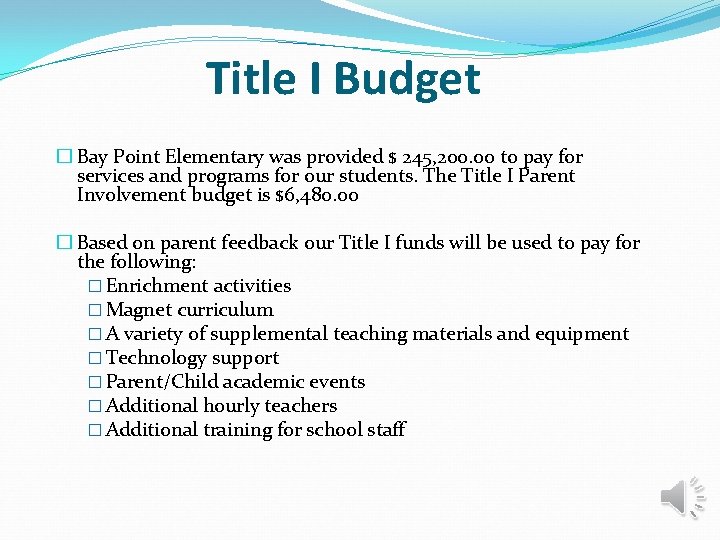 Title I Budget � Bay Point Elementary was provided $ 245, 200. 00 to