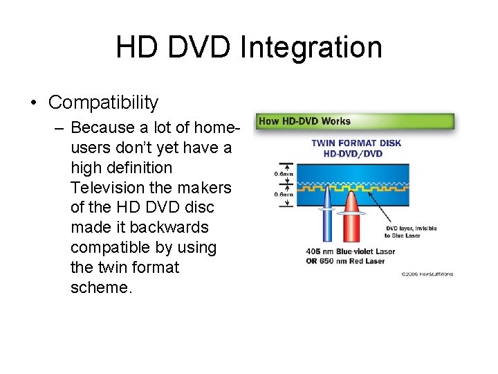 HD DVD Integration • Compatibility – Because a lot of homeusers don’t yet have