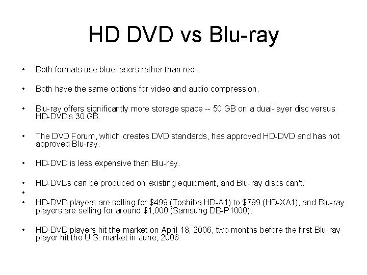 HD DVD vs Blu-ray • Both formats use blue lasers rather than red. •