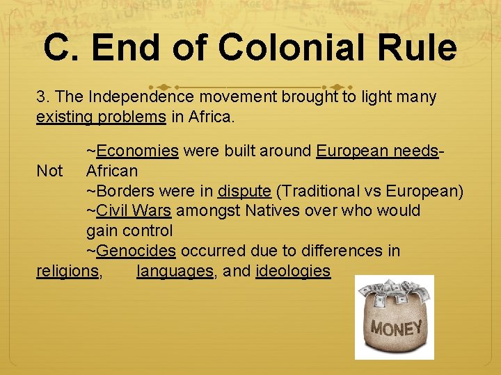 C. End of Colonial Rule 3. The Independence movement brought to light many existing
