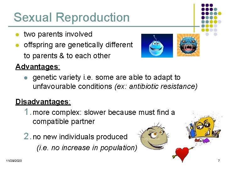 Sexual Reproduction two parents involved l offspring are genetically different to parents & to Sexual Reproduction two parents involved l offspring are genetically different to parents & to