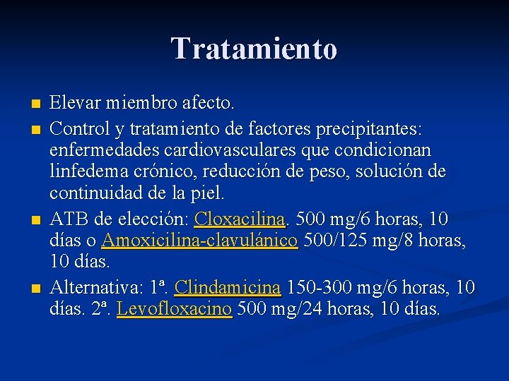 Tratamiento n n Elevar miembro afecto. Control y tratamiento de factores precipitantes: enfermedades cardiovasculares